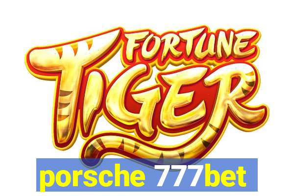 porsche 777bet